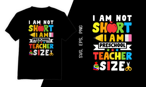 Cute and Clever: I Am Not Short I Am Preschool Teacher Size