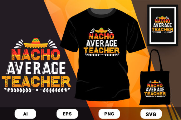 Nacho Average Teacher T-shirt Design Review