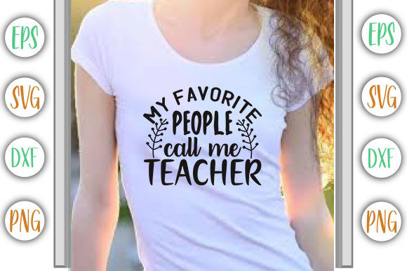 Teacher Design: My Favorite People Call Me Teacher